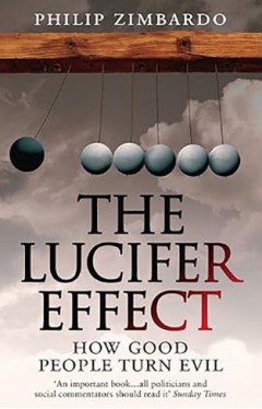 The Lucifer Effect - How Good People Turn Evil